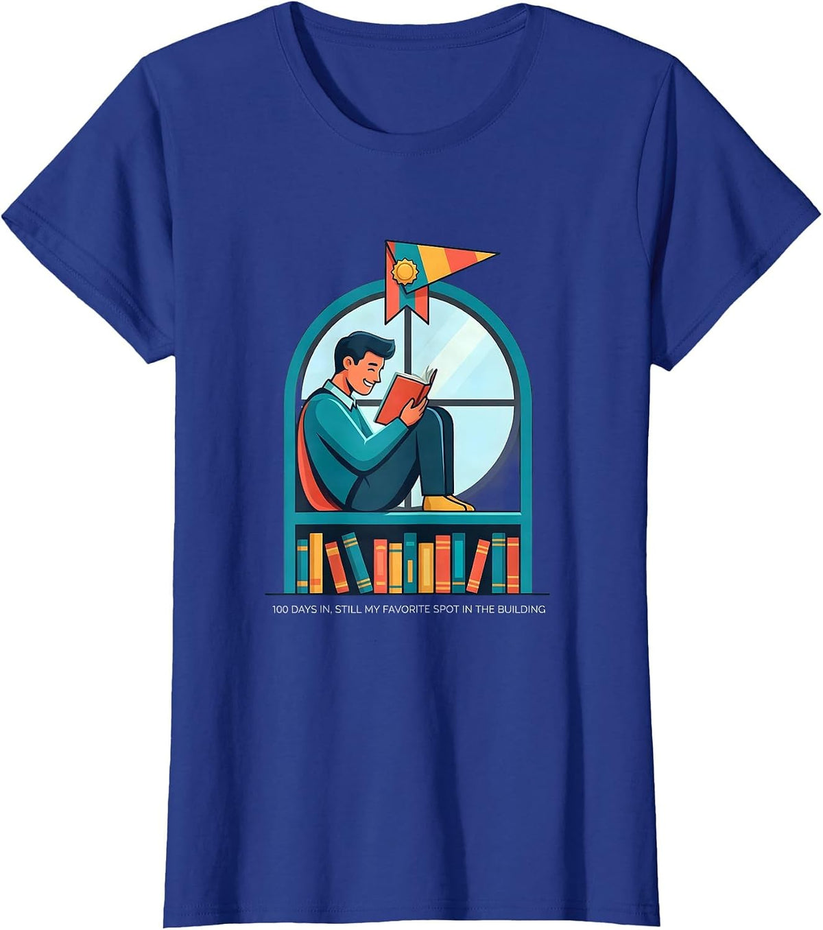 Women's 100 Days In, Still My Favorite Spot In The Building Teacher T-Shirt - Royal Blue
