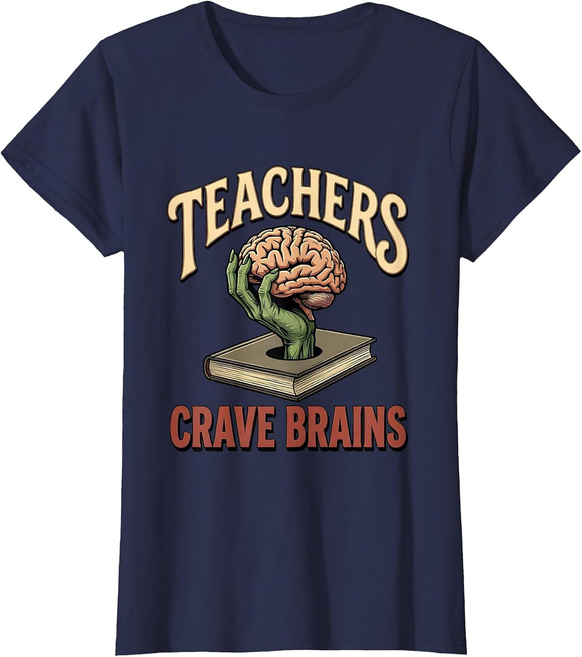 Women's Teachers Crave Brains Funny Zombie Teacher Halloween Humor T-Shirt - Navy Blue