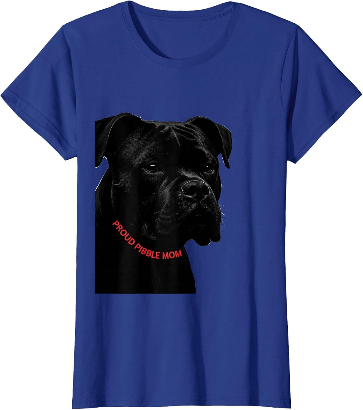Women's Proud Pibble Mom Funny Pitbull Dog Lover Breed Humor T-Shirt - Royal Blue