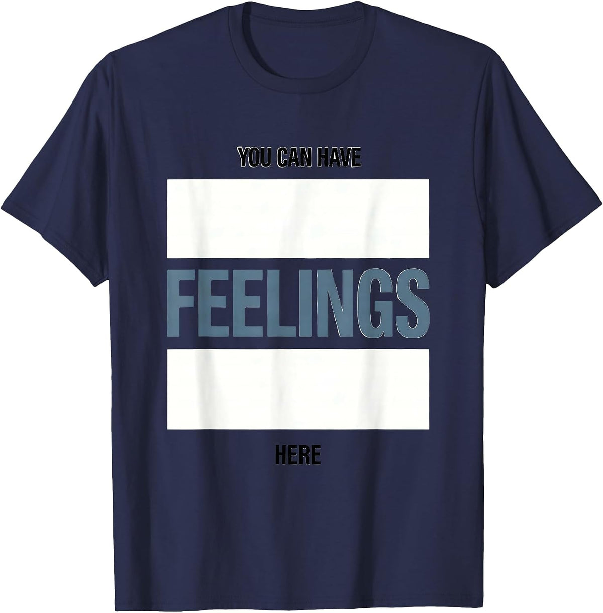 You Can Have Feelings Here Minimalist Mental Health T-Shirt - Navy Blue