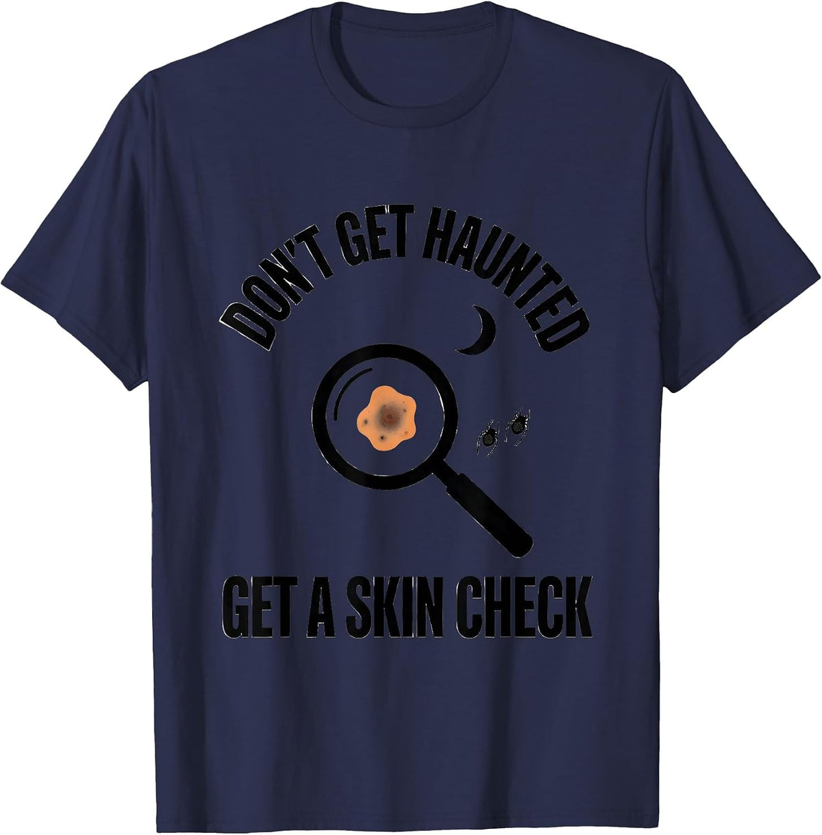 Men's Don't Get Haunted—Get A Skin Check Dermatology Halloween T-Shirt - Navy Blue