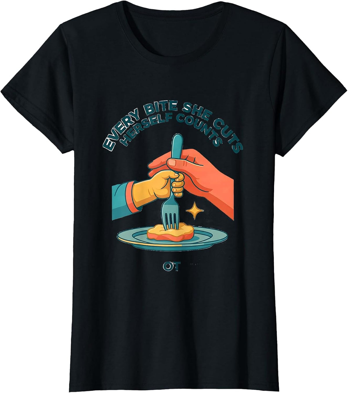 Every Bite She Cuts Herself Counts — OT Occupational T-Shirt - Black