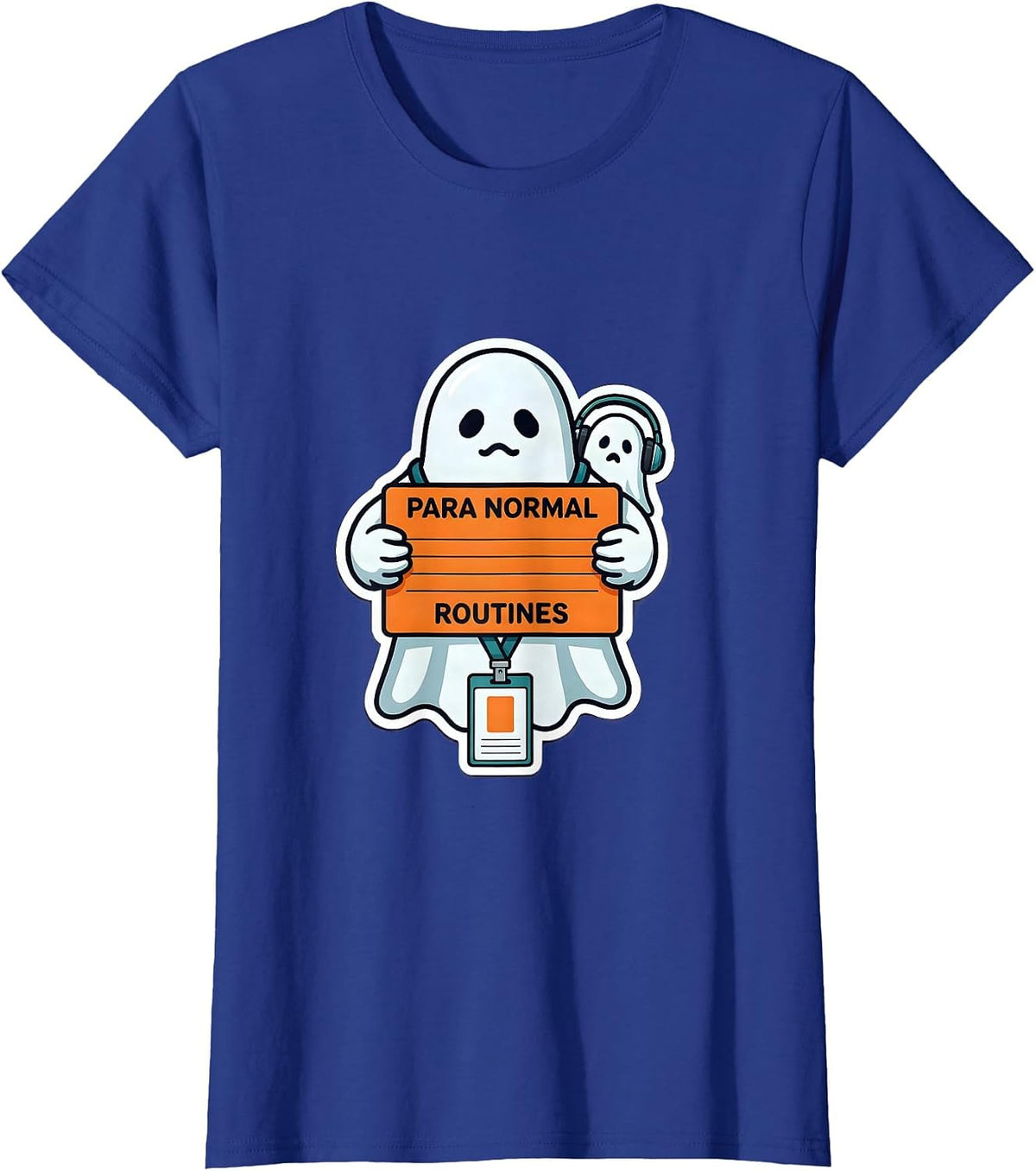 Women's Para Normal Routines Ghost SPED Teacher Paraprofessional T-Shirt - Royal Blue