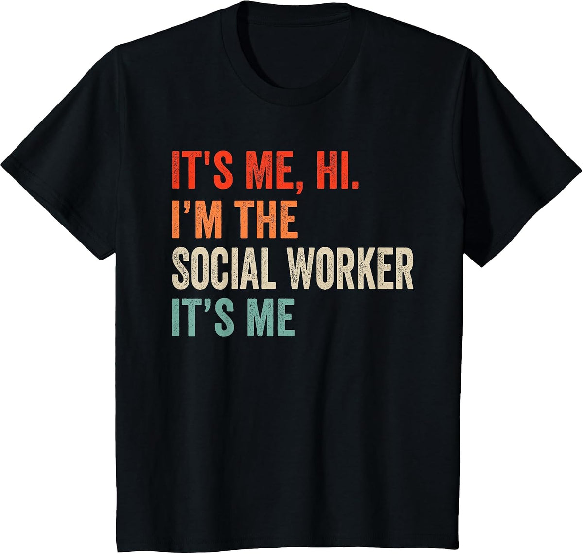 It's Me Hi I'm The Social Worker It's Me Retro Men Women Kid T-Shirt - Black