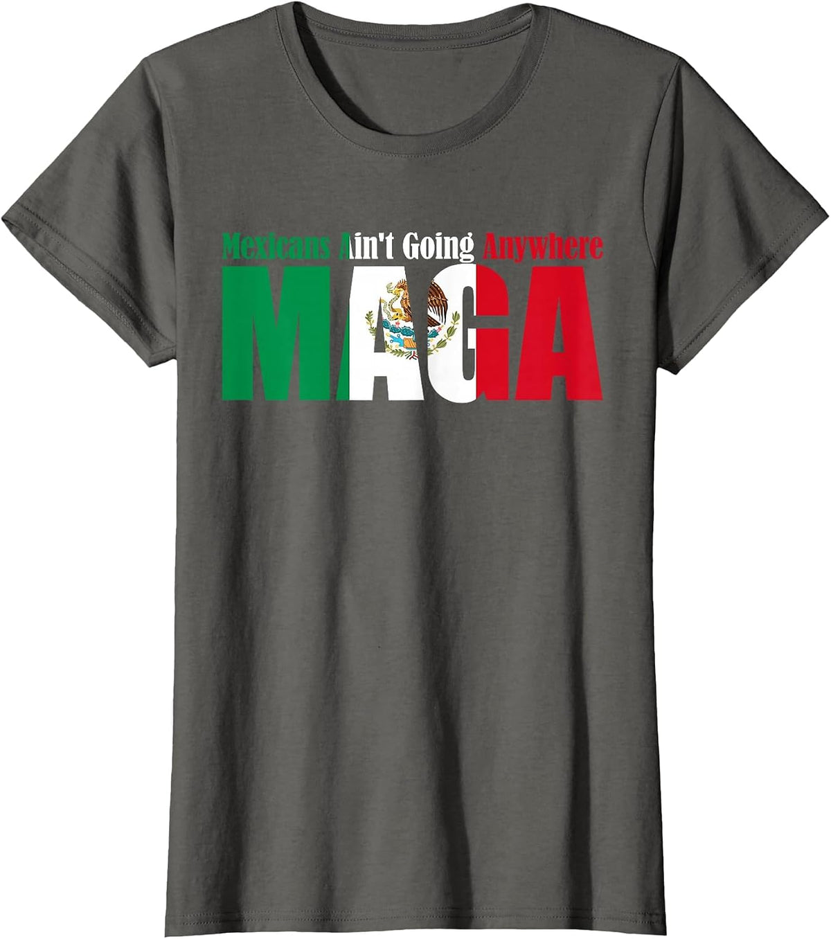 Fun Mexicans Aint Going Anywhere Mexican Flag for Men Women T-Shirt - Asphalt Grey