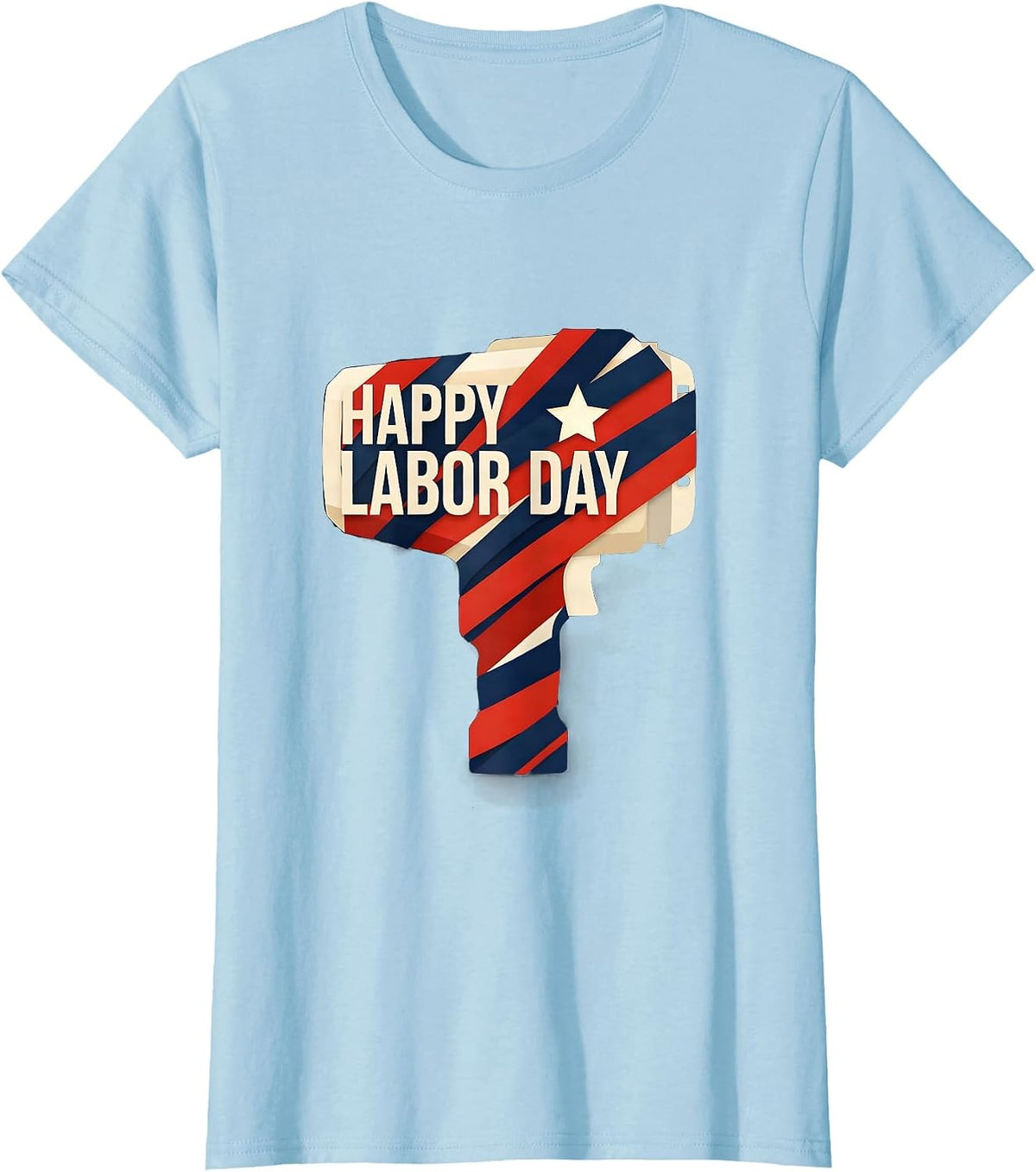 Women's Happy Labor Day Patriotic Union Worker Holiday Celebration T-Shirt - Baby Blue