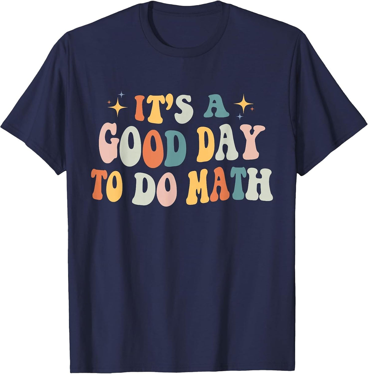 Back to School Its A Good Day to Do Math Teachers Women Kids T-Shirt - Navy Blue