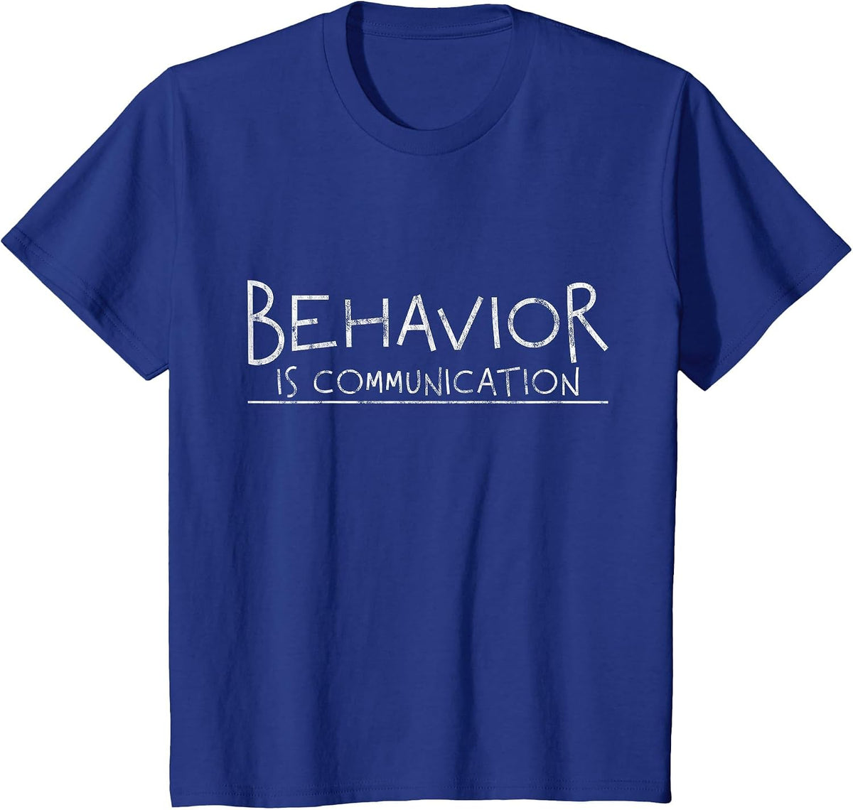 Behavior is Communication - T-Shirt - Royal Blue
