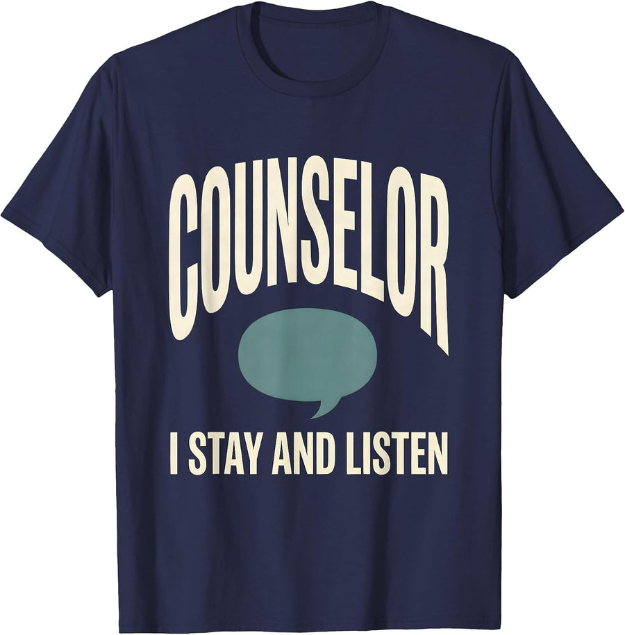 Counselor. I Stay And Listen Funny Mental Health Worker Gift T-Shirt - Navy Blue