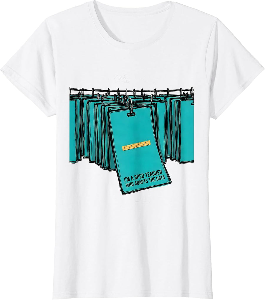Women's I'm A SPED Teacher Who Adapts The Data Funny Special T-Shirt - White