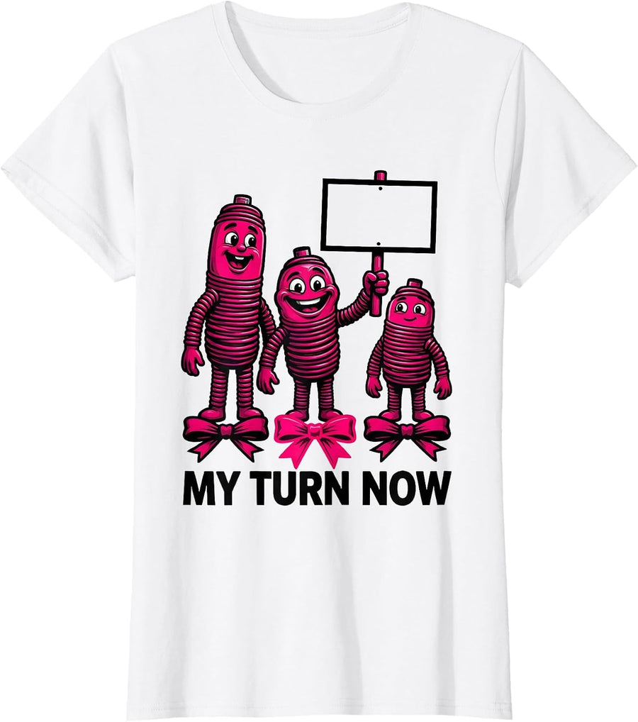 Women's My Turn Now Funny Middle Child Humor Daycare Teacher Gift T-Shirt - White