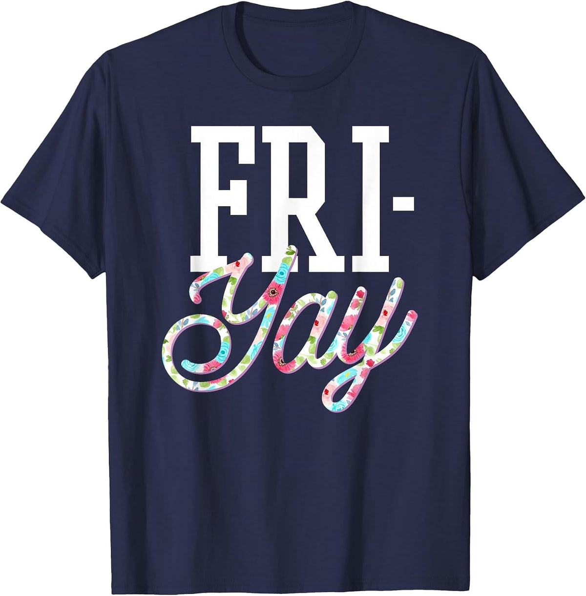 Fri-Yay Funny Teacher Weekend Back to School Flowers Friday T-Shirt - Navy Blue