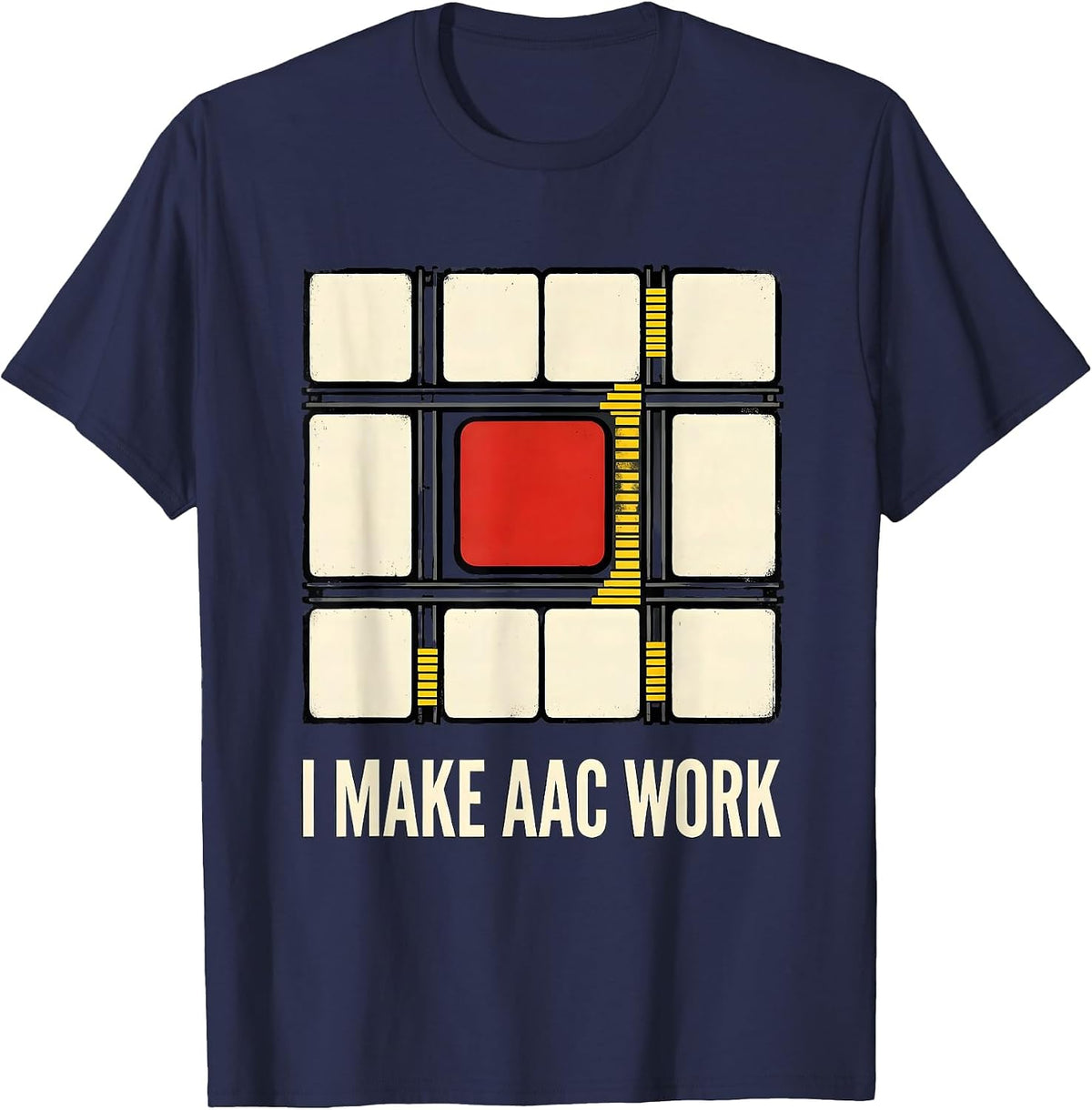 Men's I Make AAC Work Funny Special Education Teacher Sped Aide T-Shirt - Navy Blue