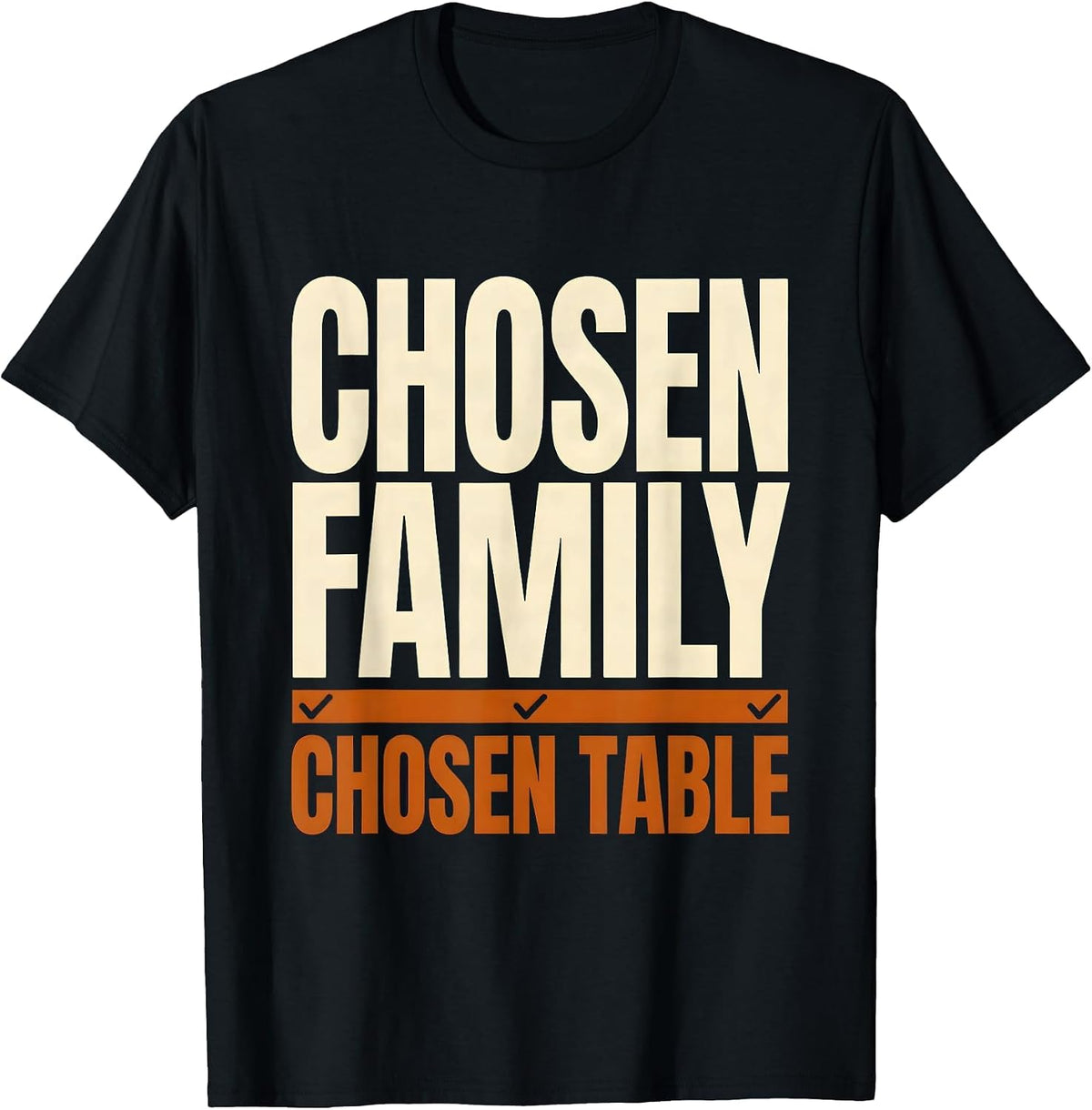 Men's Chosen Family Chosen Table Funny Friendsgiving Matching T-Shirt - Black