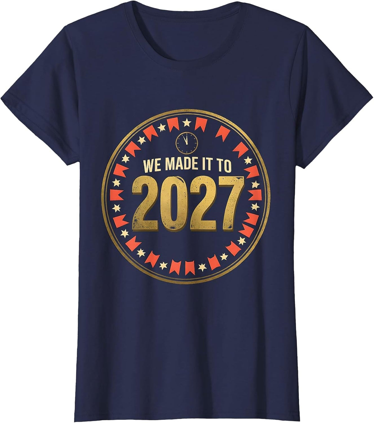 Women's We Made It To 2027 Funny Family Matching New Years Eve Party T-Shirt - Navy Blue