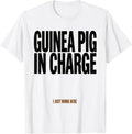 Men's Guinea Pig In Charge I Just Work Here Funny T-Shirt - White
