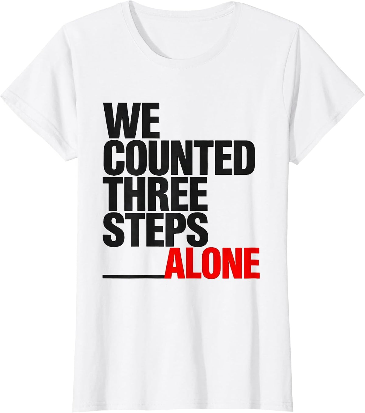 Women's We Counted Three Steps Alone Funny Physical Therapy Rehab T-Shirt - White