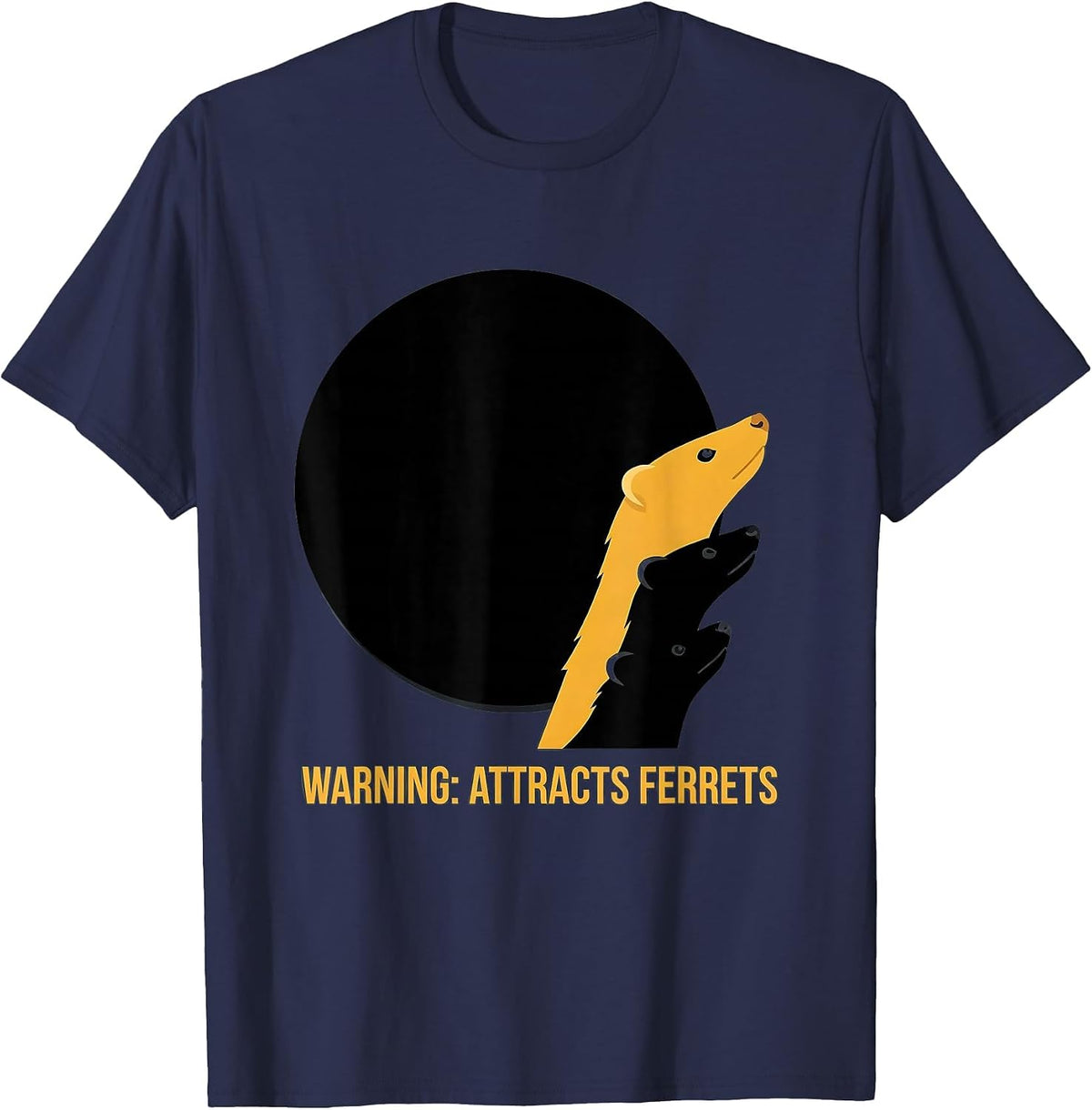 Warning: Attracts Ferrets Funny Ferret Pet Lover Humor T-Shirt - Navy Blue
