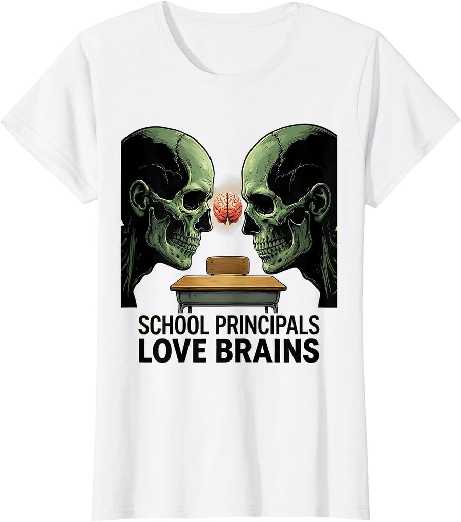 Women's School Principals Love Brains Funny Teacher Halloween Zombie T-Shirt - White
