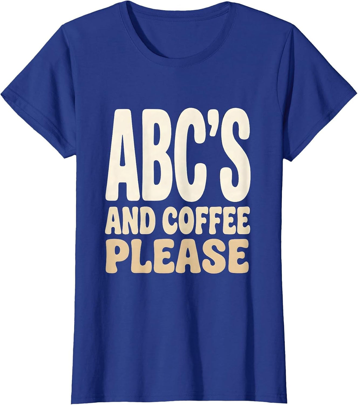 Women's ABCs and Coffee Please Preschool Teacher Design T-Shirt - Royal Blue