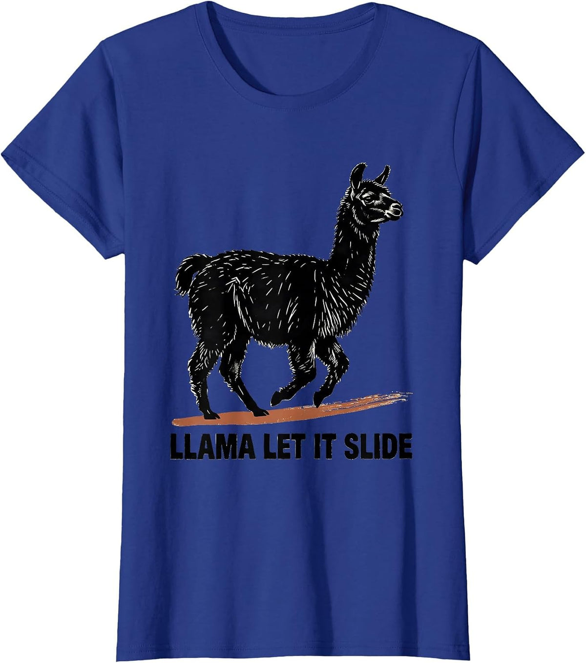Women's Llama Let It Slide Funny Llama Alpaca Novelty Humor T-Shirt - Royal Blue