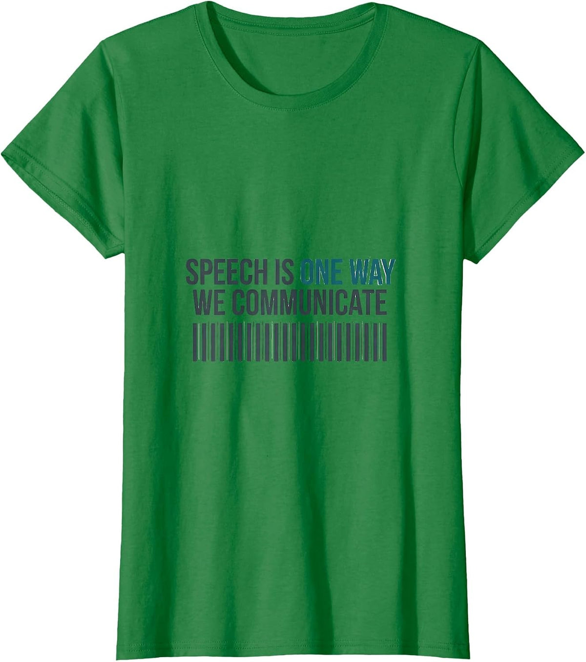 Women's Speech Is One Way We Communicate Inclusive SPED Teacher T-Shirt - Kelly Green