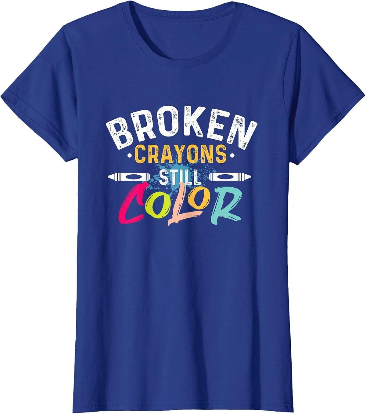 Broken Crayons Still Color - Mental Health Awareness T-Shirt - Royal Blue
