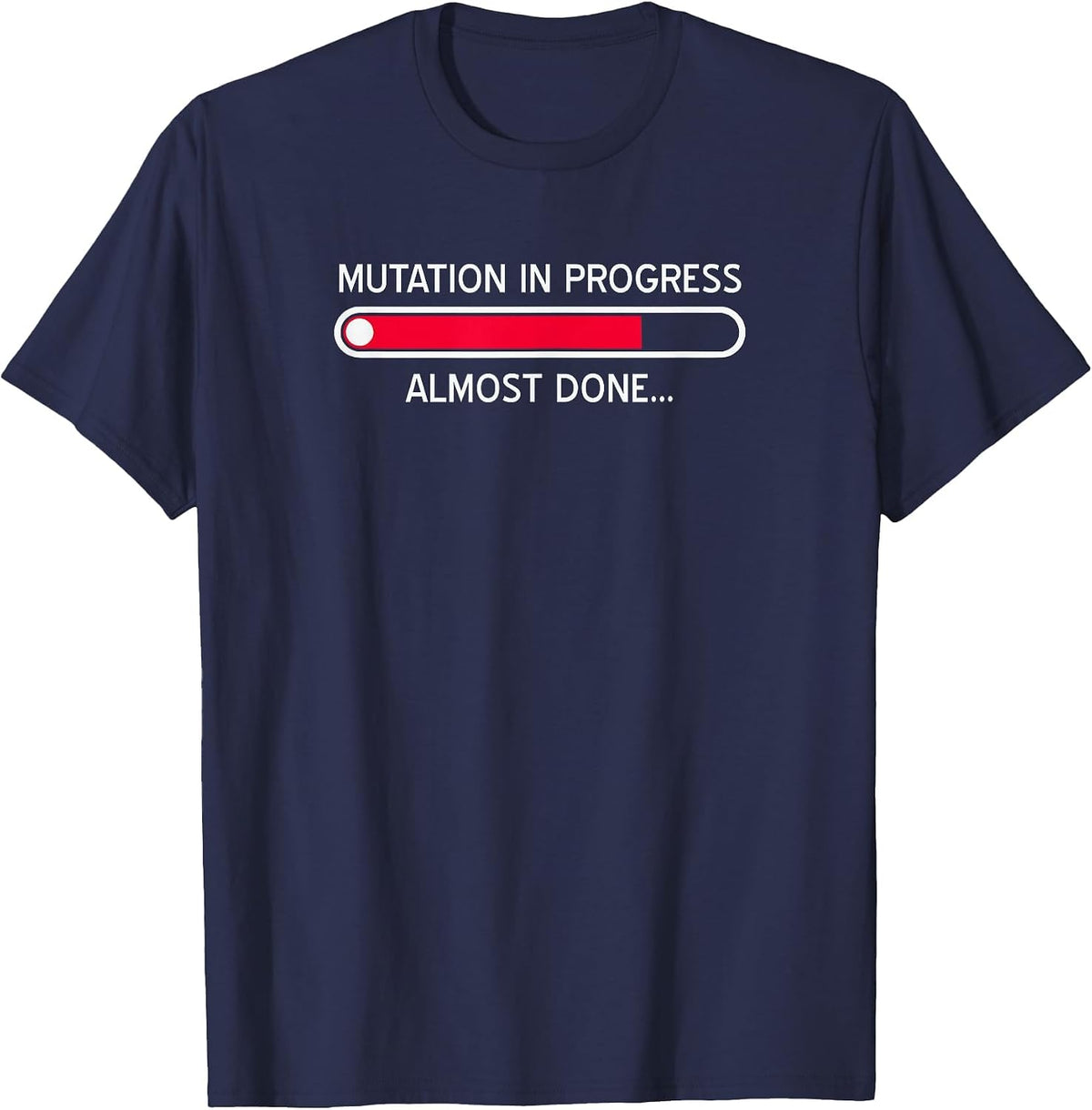 Mutation in Progress Funny Genetics Science Joke Biology T-Shirt - Navy Blue