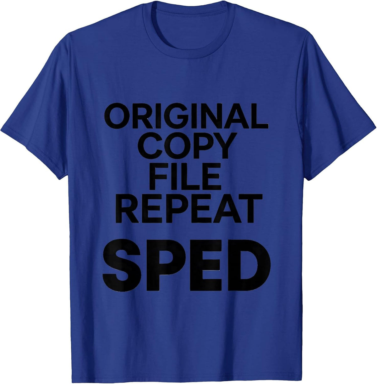 Original Copy File Repeat SPED Teacher Special Education T-Shirt - Royal Blue