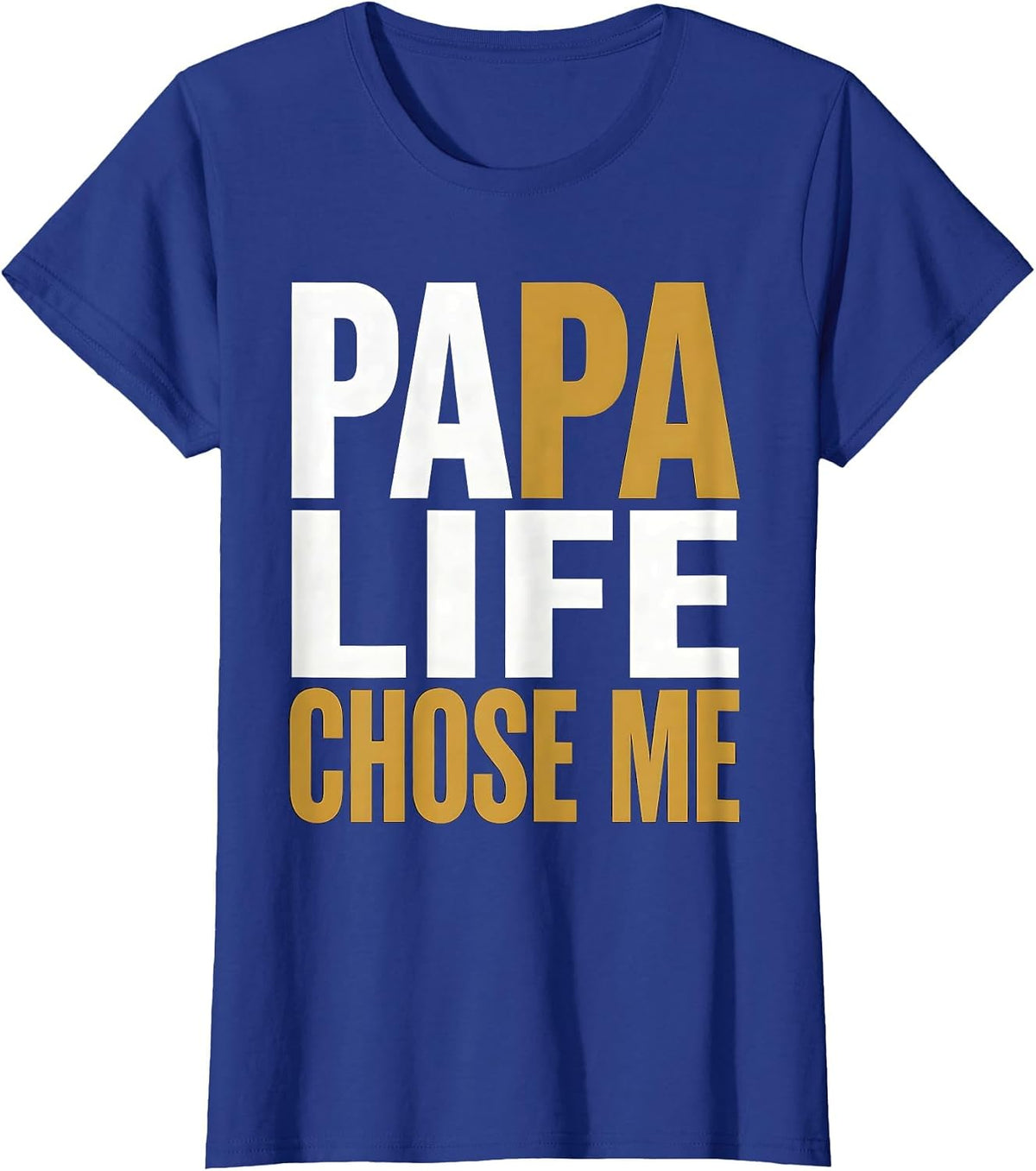 Women's Papa Life Chose Me Proud Father Design T-Shirt - Royal Blue