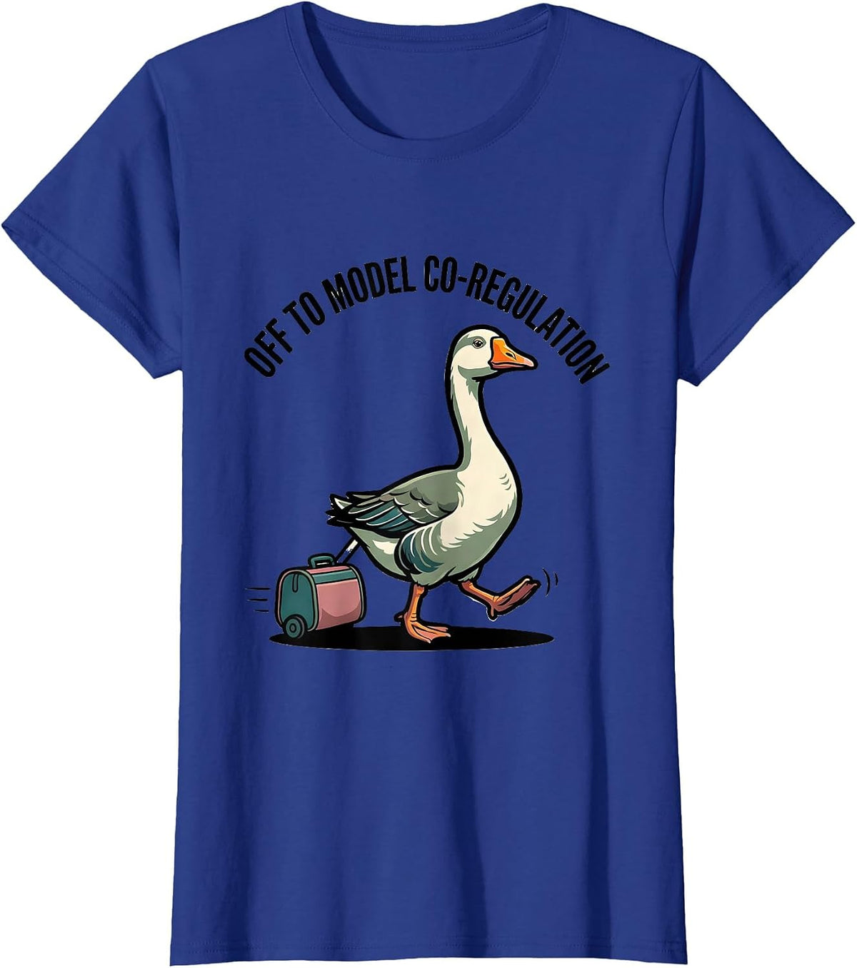 Women's Off to Model Co-Regulation Funny Mental Health Counselor T-Shirt - Royal Blue