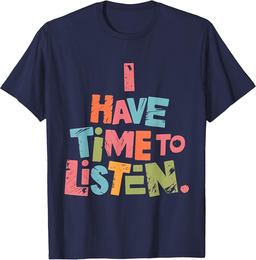 Mental Health Empathy I Have Time to Listen T-Shirt - Navy Blue