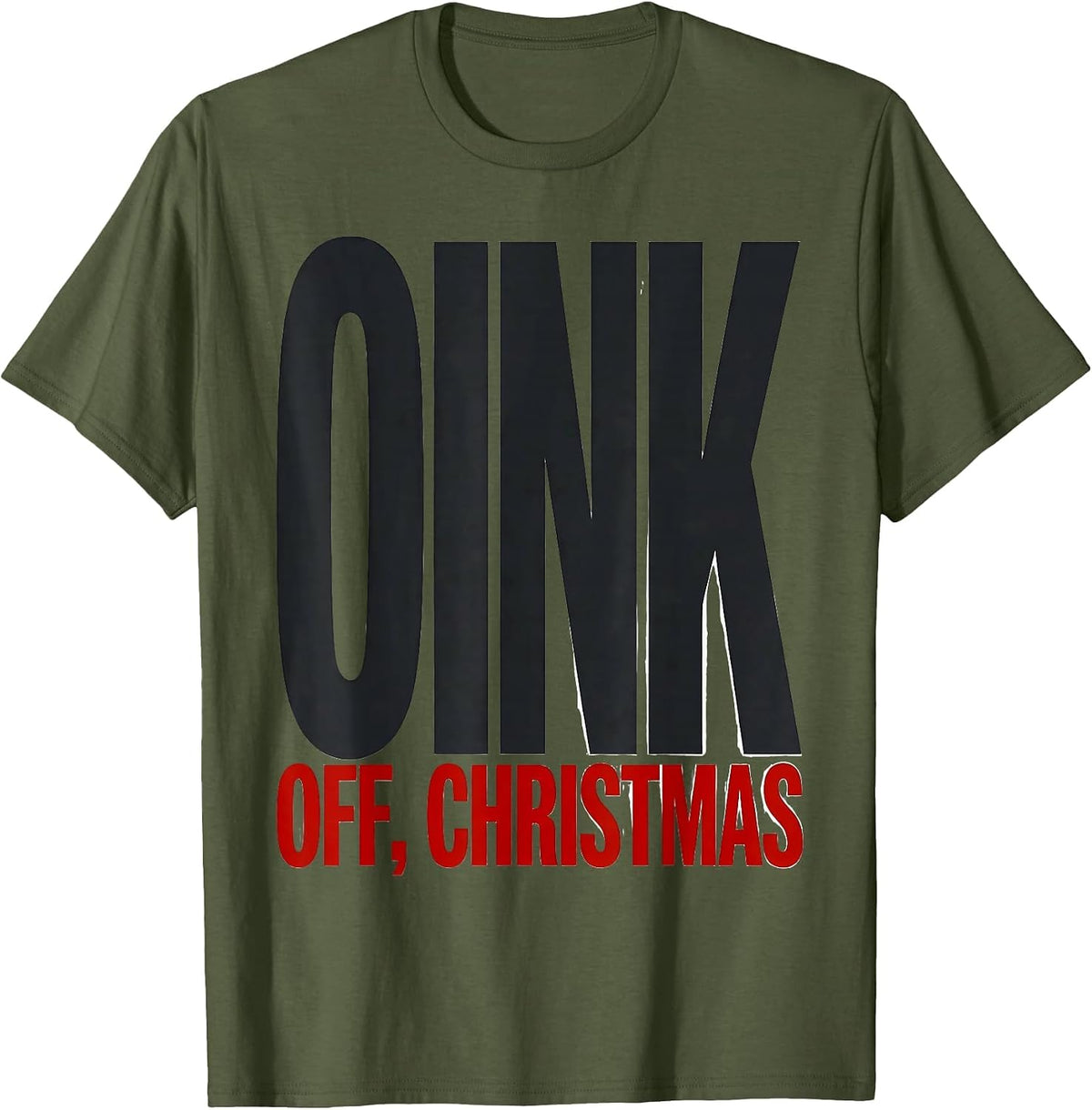 Men's Oink Off Christmas Funny Pig Lover Holiday Humor T-Shirt - Olive Green