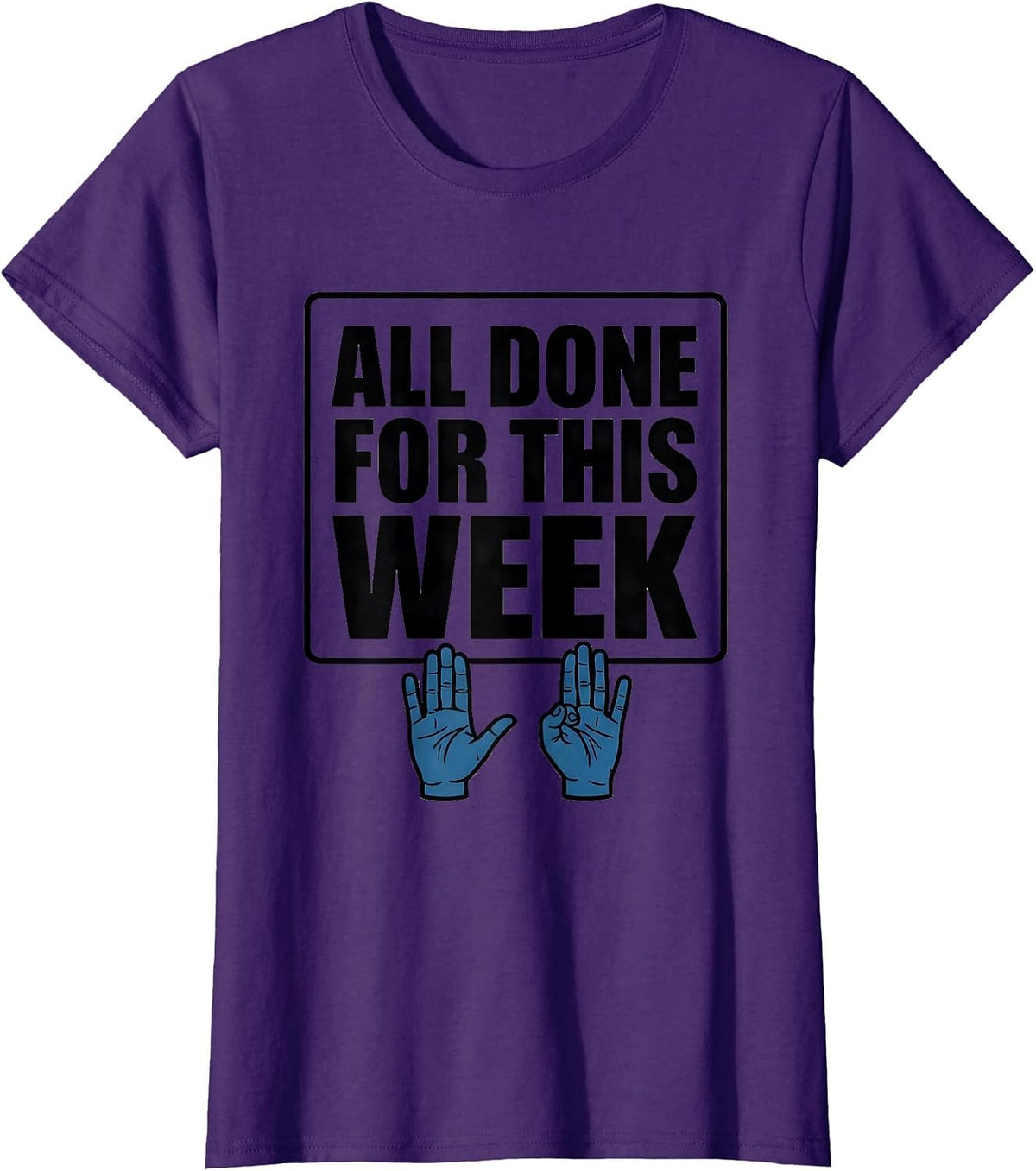 Women's All Done For This Week Funny ASL Teacher SPED Inclusion T-Shirt - Purple