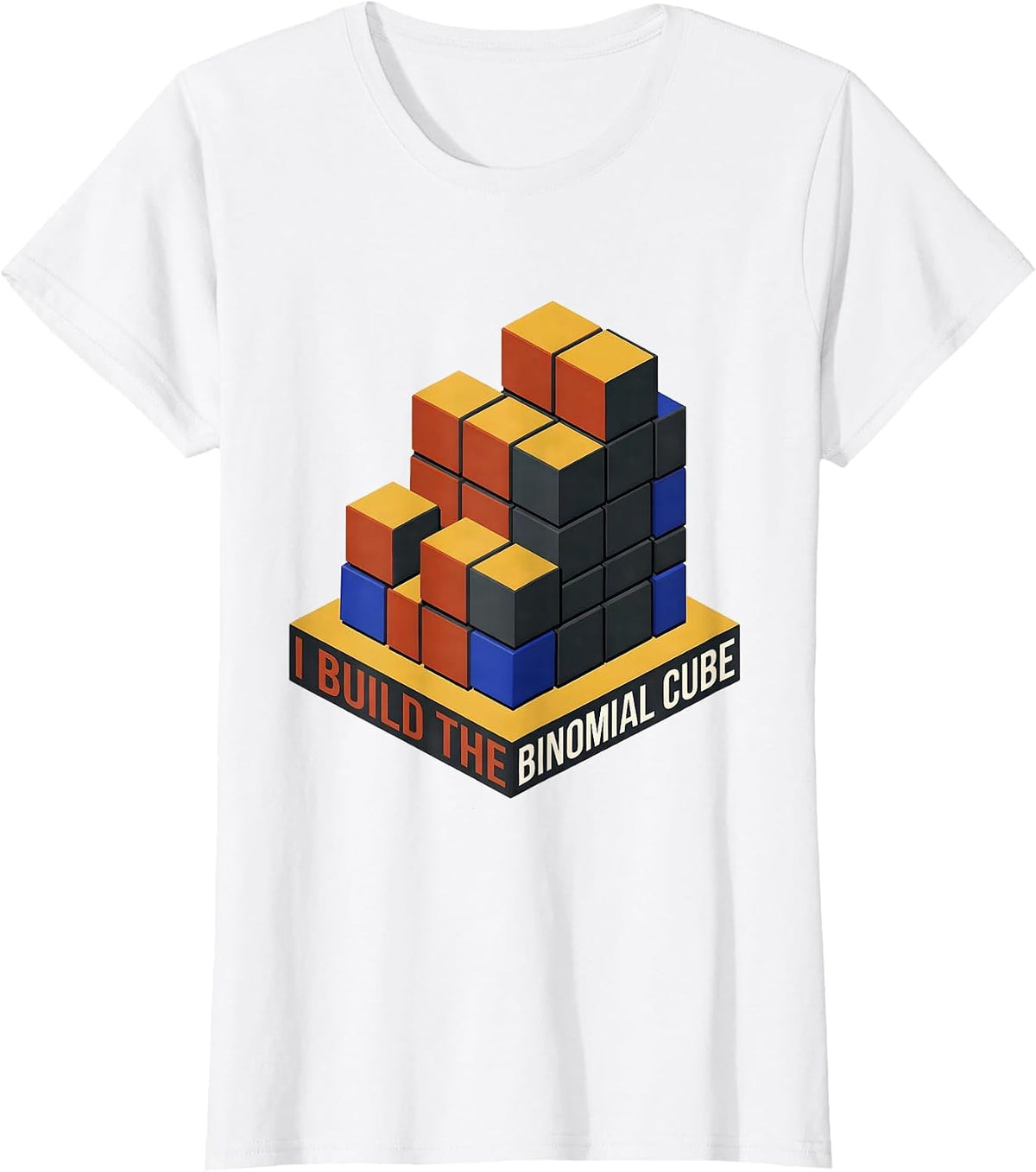 I Build The Binomial Cube Montessori Teacher Math Method T-Shirt - White