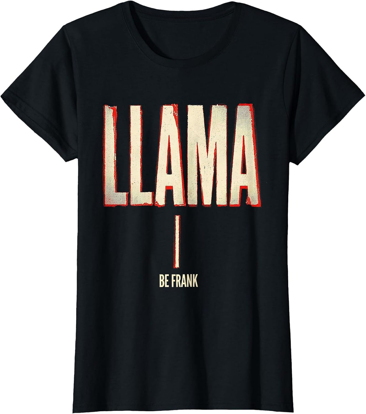 Women's Llama Be Frank Funny Alpaca Pun Novelty Humor T-Shirt - Black
