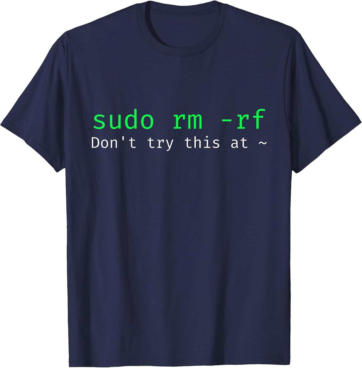 sudo rm -rf - Funny Linux sysadmin Command line T-Shirt - Navy Blue