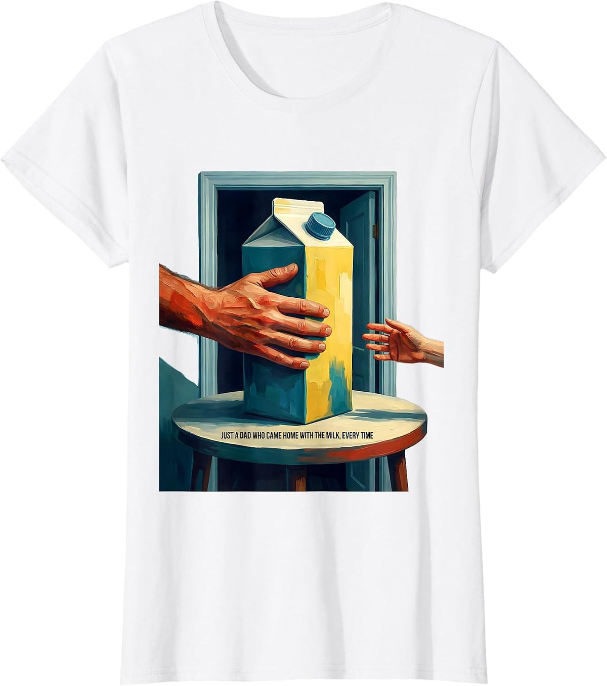 Just A Dad Who Came Home With The Milk, Every Time Funny T-Shirt - White