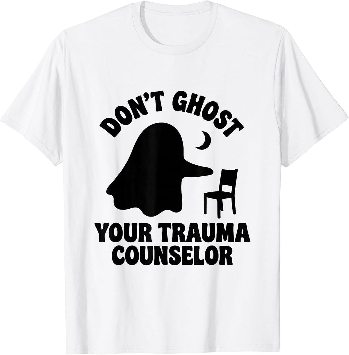 Men's Don't Ghost Your Trauma Counselor Halloween Mental Health T-Shirt - White