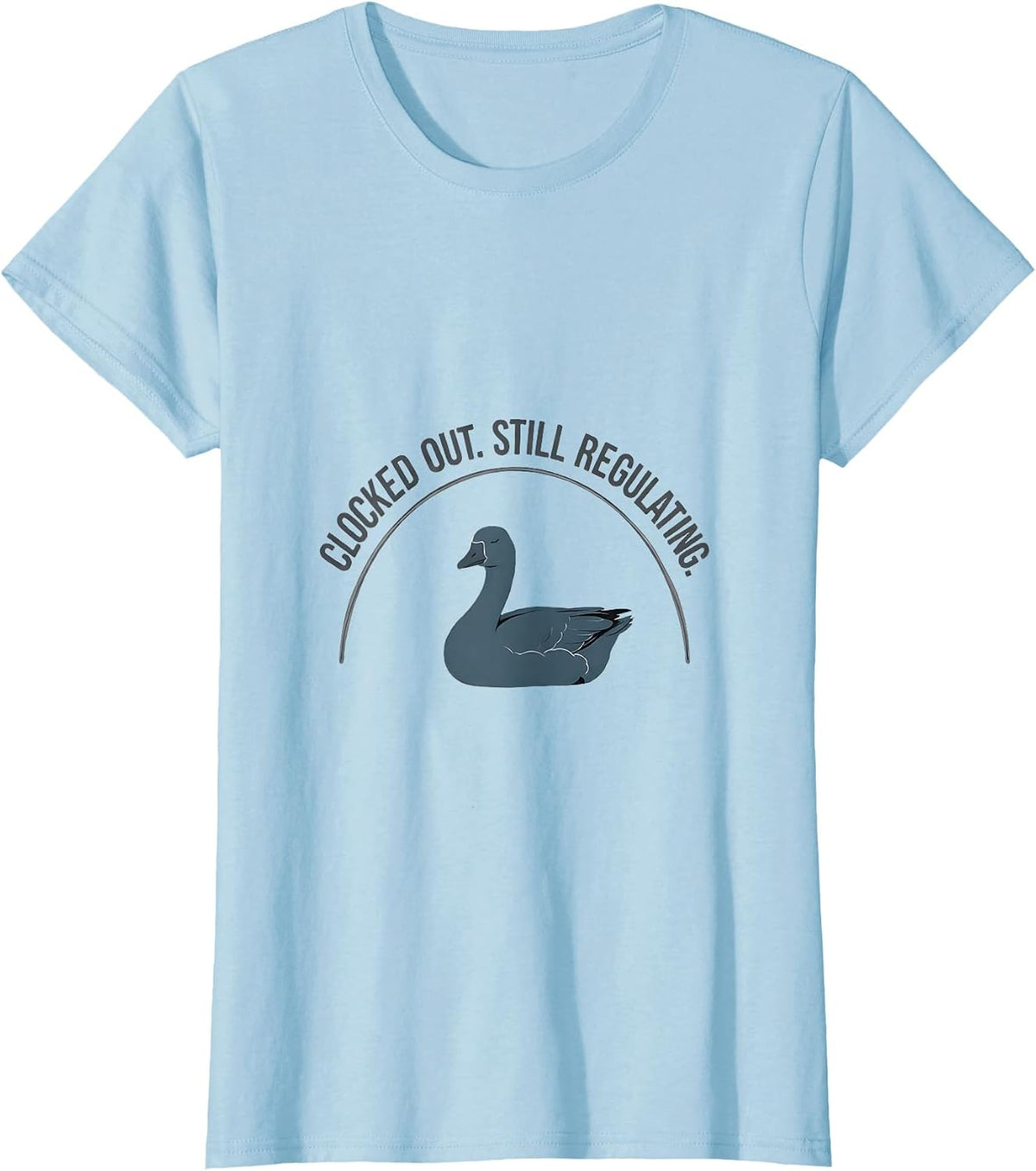 Women's Clocked Out. Still Regulating Funny Mental Health Counselor T-Shirt - Baby Blue