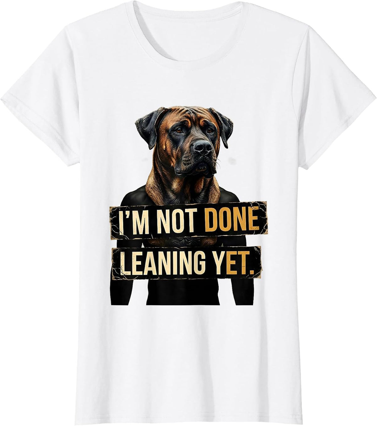 Women's I’m Not Done Leaning Yet Distressed Rhodesian Ridgeback Dog T-Shirt - White