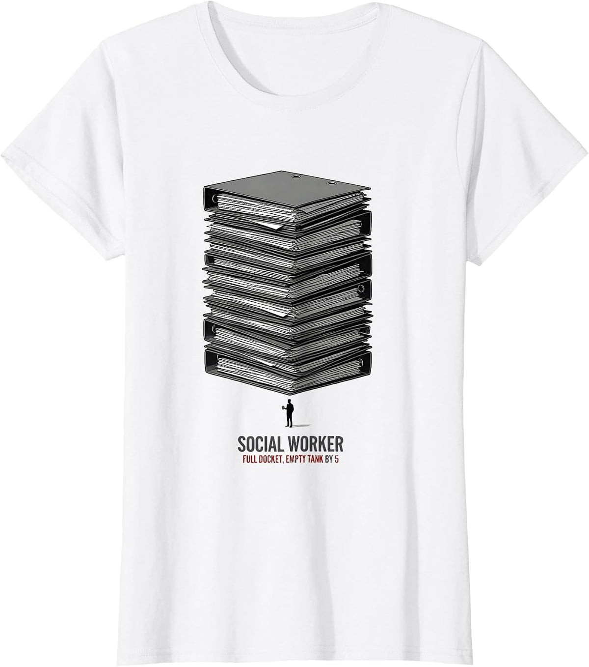 Social Worker: Full Docket, Empty Tank By 5 Funny T-Shirt - White