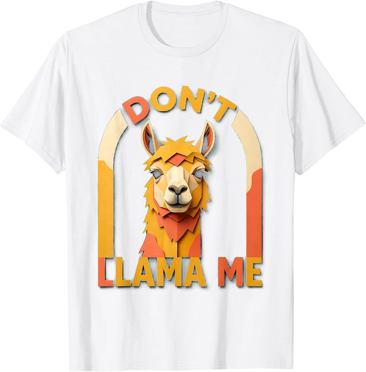 Men's Don't Llama Me Funny Llama Lover Gift Paper Cutout T-Shirt - White