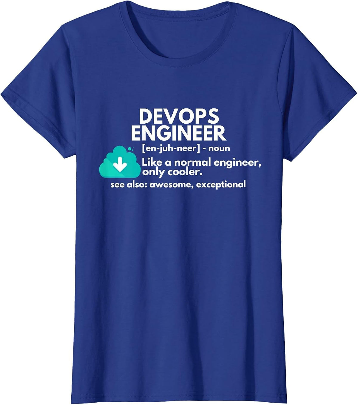 Devops Engineer Definition Funny Engineering T-Shirt - Royal Blue