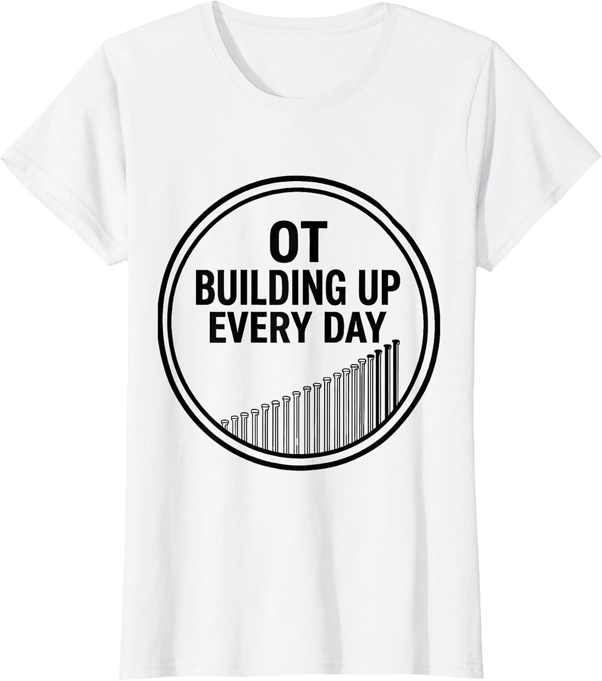 OT Building Up Every Day Occupational Therapy Month T-Shirt - White