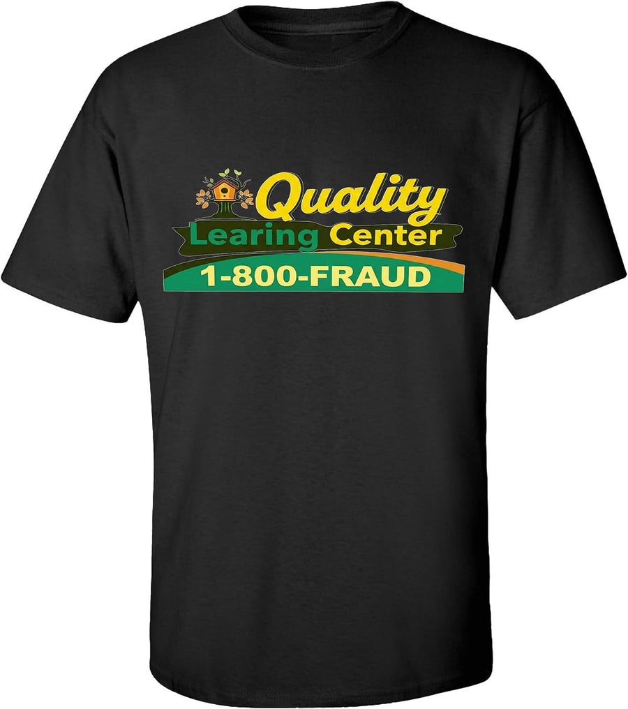 Quality Learning Center Fraud Satire T-Shirt – Funny Graphic Tee, Humor Shirt, Meme T-Shirt for Adult Men & Women - As