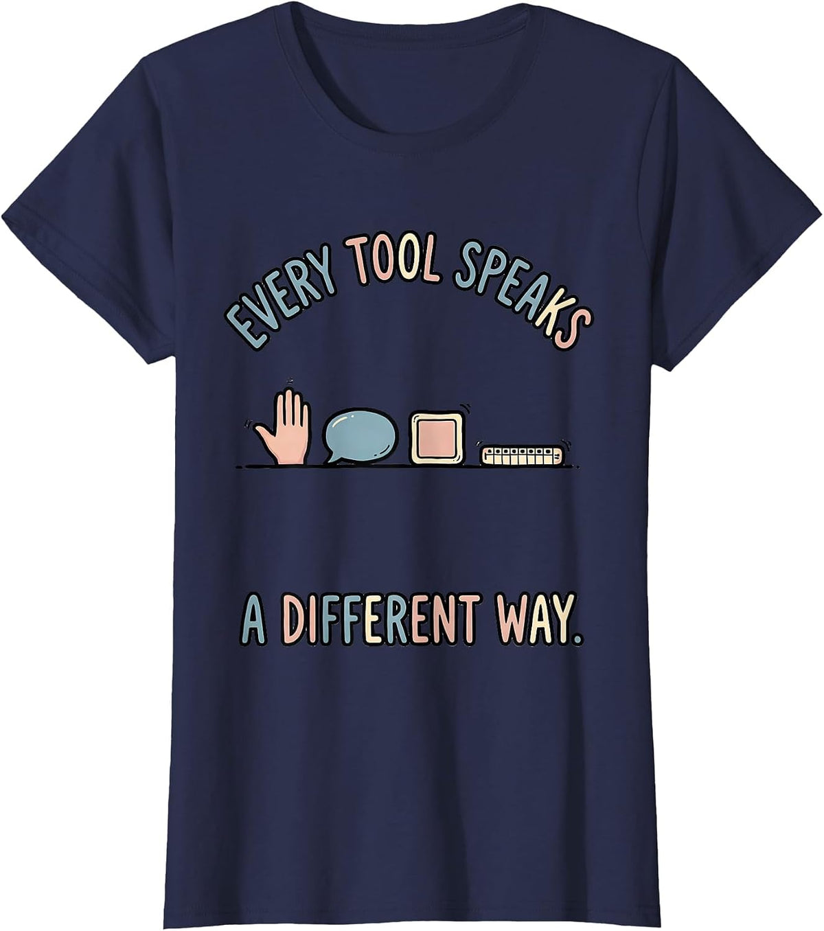 Women's Every Tool Speaks A Different Way Special Education Teacher T-Shirt - Navy Blue