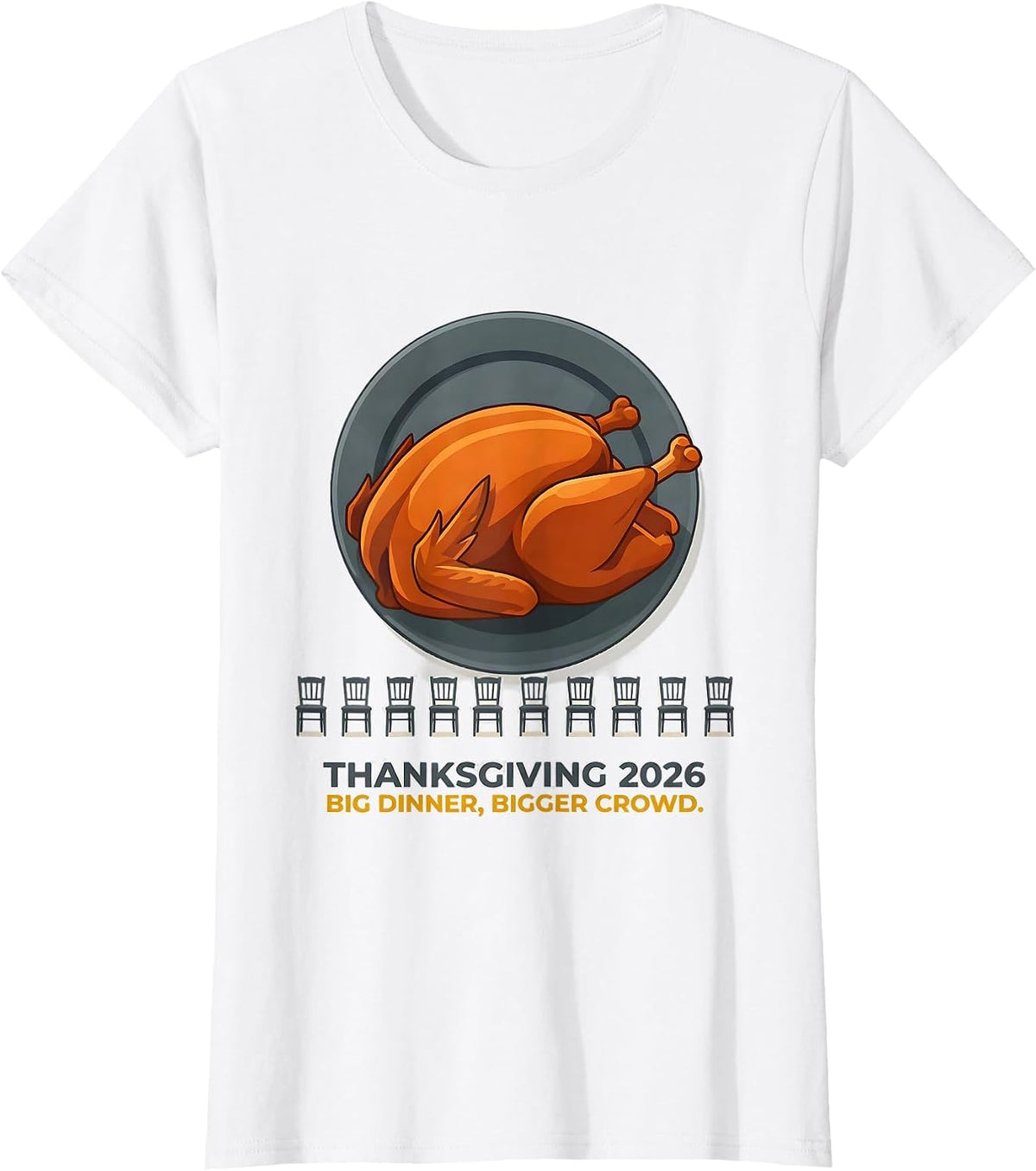 Women's Thanksgiving 2026 Big Dinner Bigger Crowd Family T-Shirt - White
