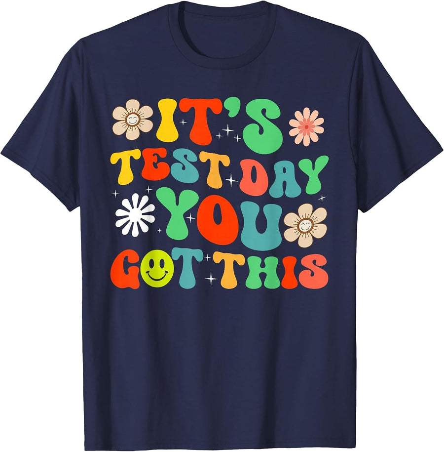 Its Test Day You Got This Testing Day Teacher Student T-Shirt - Navy Blue