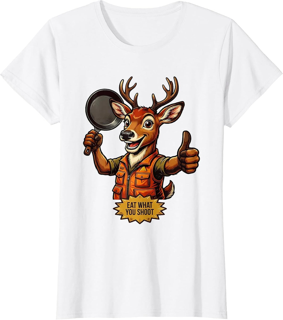 Women's Eat What You Shoot Hunting Graphic Design T-Shirt - White
